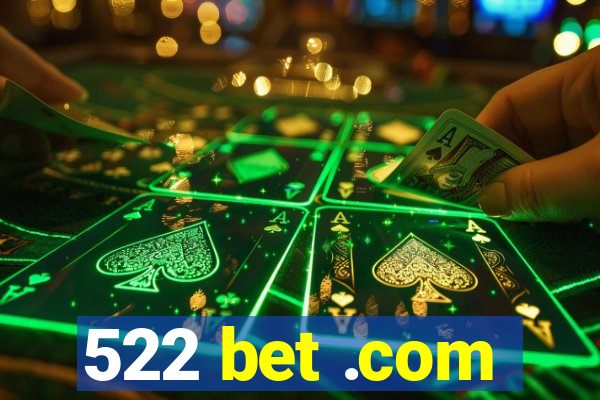 522 bet .com